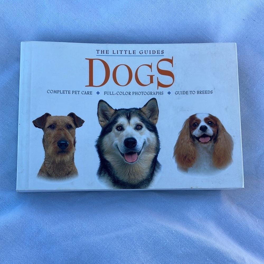 Dogs - Complete Pet Care Book - The Little Guides - Full color - guide to breeds